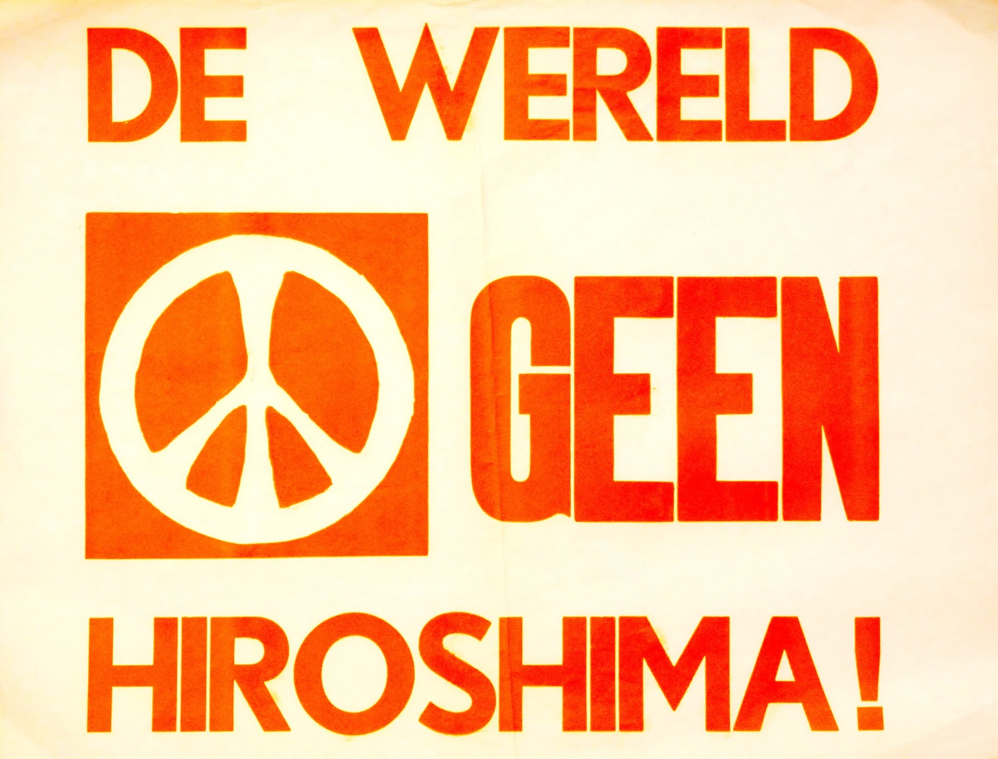 Kan een afbeelding zijn van de tekst 'DE WERELD GEEN HIROSHIMA!'